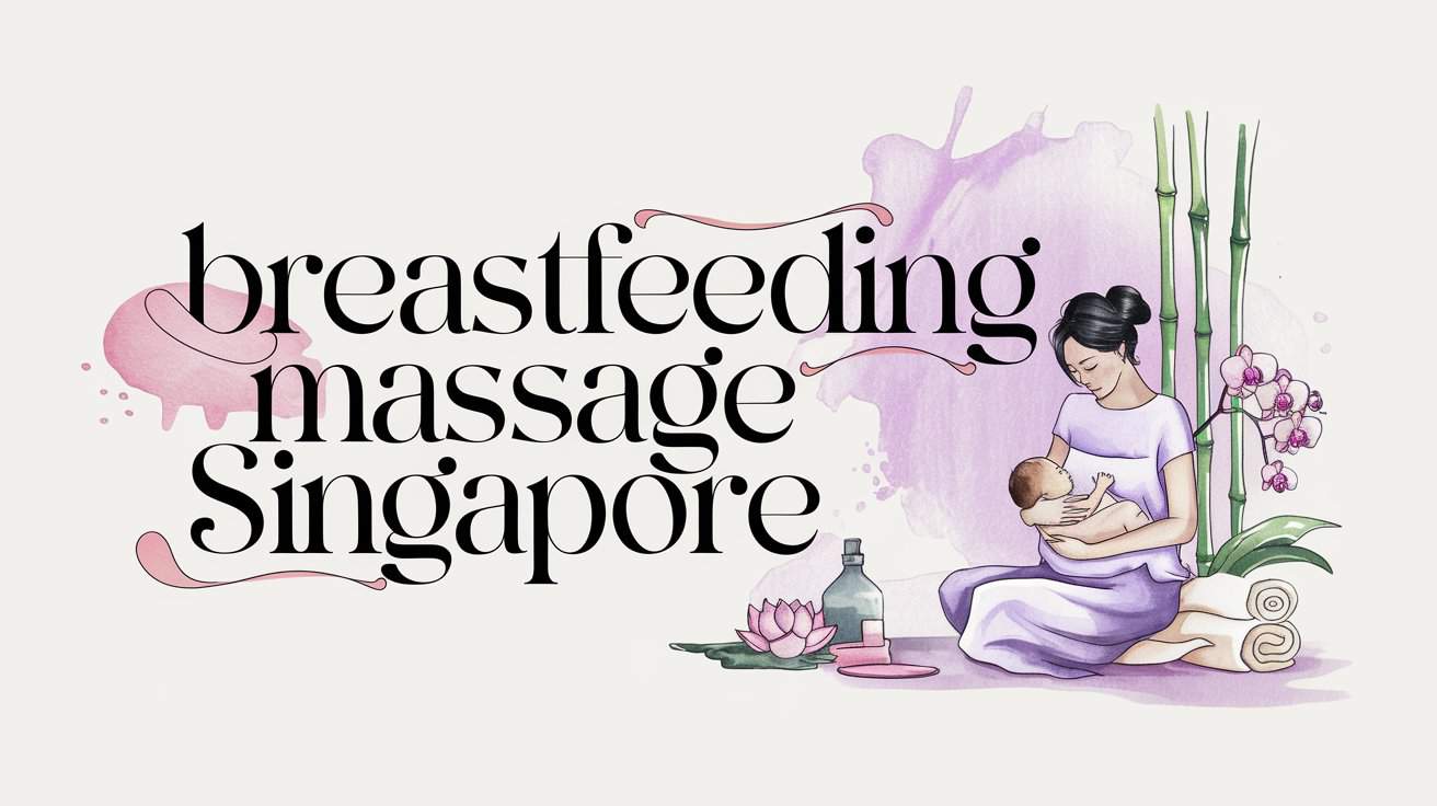 Breastfeeding Massage Singapore