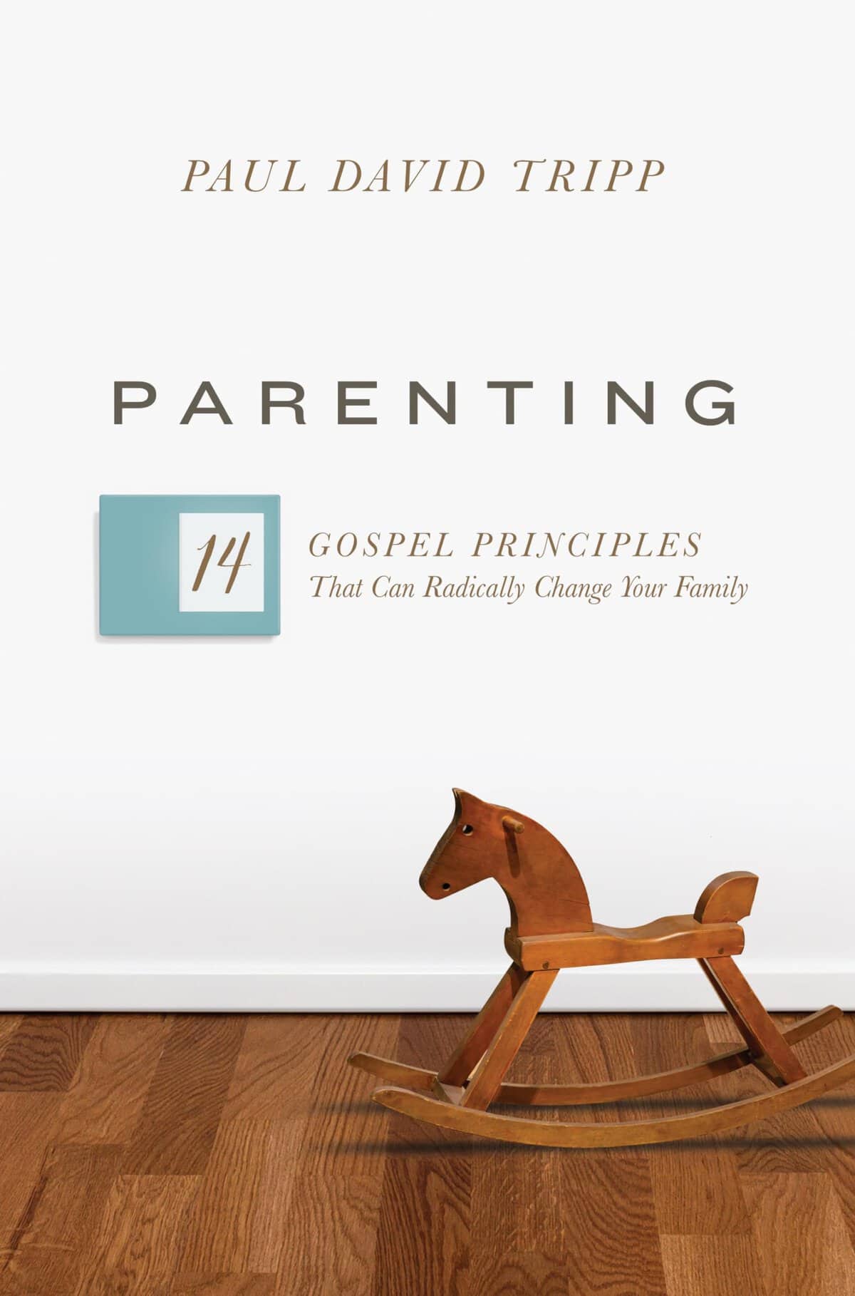 Parenting: 14 Gospel Principles